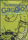 Scrostati gaggio! Dizionario storico dei linguaggi giovanili libro