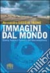 Immagini dal mondo. Storia, teoria e tecnica del documentario libro