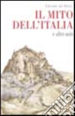 Il mito dell'Italia e altri miti libro