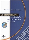 La sostenibilità ambientale del territorio. Teorie e metodi libro di Ferlaino F. (cur.)