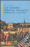 L'Età incerta e l'illusione necessaria libro