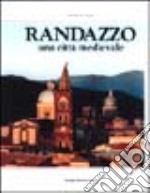 Randazzo. Una città medievale libro