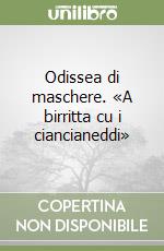 Odissea di maschere. «A birritta cu i ciancianeddi» libro