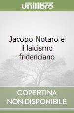Jacopo Notaro e il laicismo fridericiano