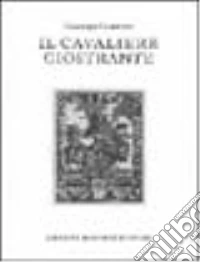 Il cavaliere giostrante libro
