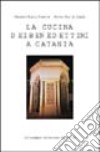 La cucina dei benedettini a Catania libro di Pavone Rizzo Renata Iozzia Anna M.