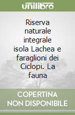 Riserva naturale integrale isola Lachea e faraglioni dei Ciclopi. La fauna libro