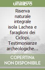 Riserva naturale integrale isola Lachea e faraglioni dei Ciclopi. Testimonianze archeologiche di età tardo romana libro