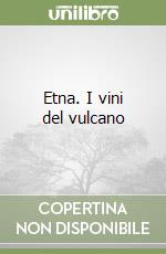 Etna. I vini del vulcano libro