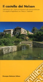 Il castello dei Nelson. Dall'Abbazia di S. Maria di Maniace alla Ducea di Bronte. Un angolo d'Inghilterra tra l'Etna e i Nebrodi libro