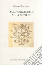 Dall'Andalusia alla Sicilia libro