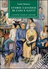 Storie catanesi di cani e gatti