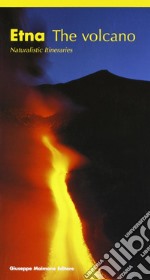 Etna. The volano. Naturalistic itineraries libro