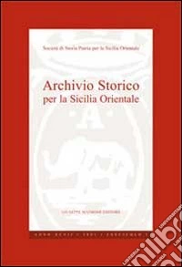 Archivio storico per la Sicilia orientale. Anno 2001 libro