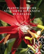 Piante esotiche nell'orto botanico di Catania libro