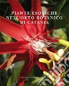 Piante esotiche nell'orto botanico di Catania libro