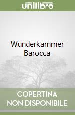 Wunderkammer Barocca libro