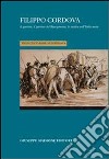 Filippo Cordova. Il giurista, il patriota del Risorgimento, lo statista nell'Italia unita libro