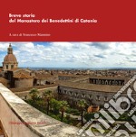 Breve storia del monastero dei Benedettini di Catania libro