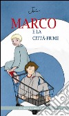 Marco e la città-fiume libro