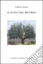 Le radici del ricordo libro