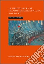 La ferrovia siciliana tra arretratezza e sviluppo. Secoli XIX-XX