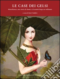 Le case dei Gelsi. Misterbianco, una storia di donne e di uomini lungo un millennio libro