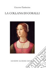 La collana di coralli. Storie di protagonismo al femminile libro