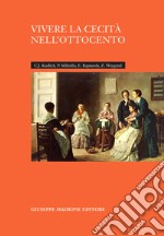 Vivere la cecità nell'Ottocento libro