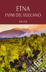 Etna. I vini del vulcano libro