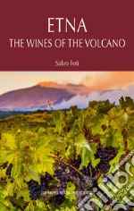 Etna. I vini del vulcano. Ediz. inglese libro