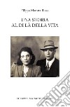 Una storia al di là della vita libro