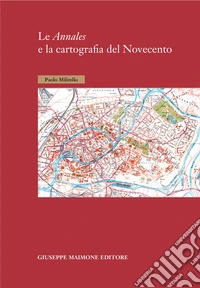 Le Annales e la cartografia del Novecento libro