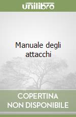 Manuale degli attacchi libro