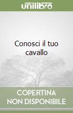 Conosci il tuo cavallo libro