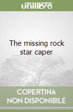 The missing rock star caper libro