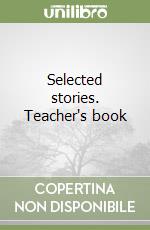 Selected stories. Teacher's book libro