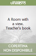 A Room with a view. Teacher's book libro