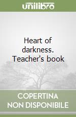 Heart of darkness. Teacher's book libro