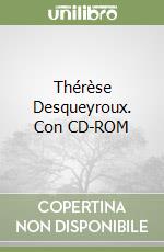 Thérèse Desqueyroux. Con CD-ROM libro