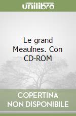 Le grand Meaulnes. Con CD-ROM