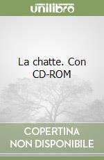 La chatte. Con CD-ROM libro