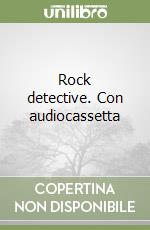 Rock detective. Con audiocassetta