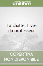 La chatte. Livre du professeur libro