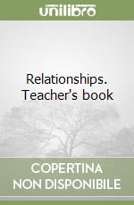 Relationships. Teacher's book libro