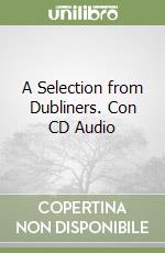 A Selection from Dubliners. Con CD Audio libro