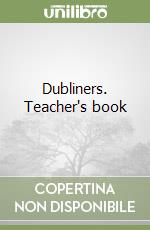 Dubliners. Teacher's book libro