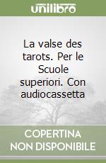 La valse des tarots. Per le Scuole superiori. Con audiocassetta libro