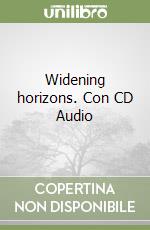 Widening horizons. Con CD Audio