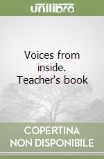 Voices from inside. Teacher's book libro